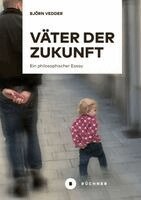 Björn Vedder - Väter der Zukunft, Häftad