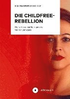 bokomslag Die Childfree-Rebellion
