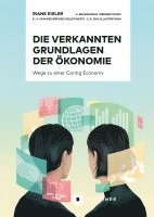 Die verkannten Grundlagen der Ökonomie 1