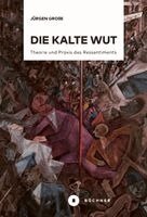 Jürgen Große - Die kalte Wut, Inbunden