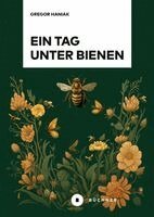 Gregor Haniak - Ein Tag unter Bienen, Inbunden