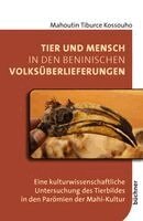 Mahoutin Tiburce Kossouho - Tier und Mensch in den beninischen Volksüberlieferungen, Häftad
