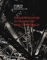 bokomslag Industriekultur in Frankfurt und Offenbach