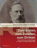 bokomslag Zum Ersten, zum Zweiten, zum Dritten. Das Frankfurter Auktionshaus Rudolf Bangel von 1876 bis 1929