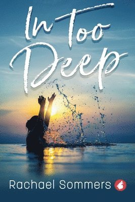 Rachael Sommers - In Too Deep, Häftad