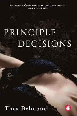 Thea Belmont - Principle Decisions, Häftad. Tillgänglighet: Lägg i varukorg