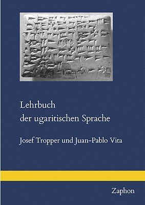 Josef Tropper, Juan-Pablo Vita - Lehrbuch Der Ugaritischen Sprache, Inbunden