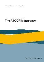 bokomslag The ABC Of Reinsurance