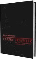 Marc W. Miller, Dave Fulton, Debbie Fulton, Larry Gniadek, Dave Hoffman, Jim Just, J. Andrew Keith, William H. Keith, Tom Kokkelenberg, Mike Lichter, Jim McCambridge, Roger Moore, Michael S. Messenger, Marc Mulkins, Lawrence Schick, Erik Wilson, Werner Fuchs, Loren K. Wiseman, Frank Chadwick, John Harshman, J. D. Adams, John Asteil, Wayne A. Budwick, Dave Emigh - Classic Traveller - Die Abenteuer, Häftad