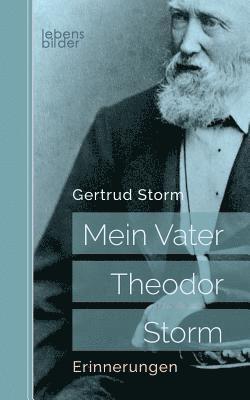 Mein Vater Theodor Storm 1