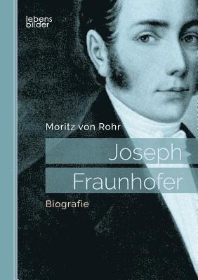Moritz Von Rohr, Moritz von Rohr - Joseph Fraunhofer, Häftad