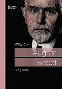 bokomslag August Bebel. Biografie