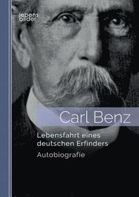 bokomslag Carl Benz. Lebensfahrt eines deutschen Erfinders