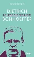 bokomslag Dietrich Bonhoeffer - Es lebe die Freiheit!