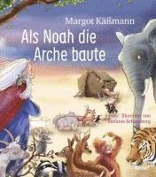 bokomslag Als Noah die Arche baute - ein Bilderbuch für Kinder ab 5 Jahren