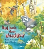 Lea Käßmann - Kopf hoch, kleiner Waschbär - ein Bilderbuch für Kinder ab 2 Jahren, Inbunden