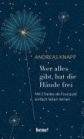 Andreas Knapp - Wer alles gibt, hat die Hände frei, Inbunden