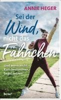 bokomslag Sei der Wind, nicht das Fähnchen