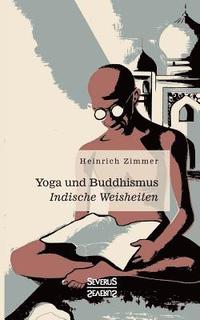bokomslag Yoga und Buddhismus