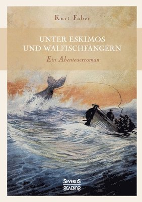 Unter Eskimos und Walfischfangern 1