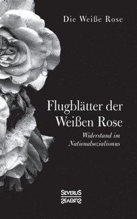 bokomslag Flugblatter der Weissen Rose