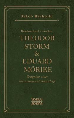 Jakob Bächtold - Briefwechsel zwischen Theodor Storm und Eduard Mörike, Häftad