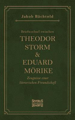 Briefwechsel zwischen Theodor Storm und Eduard Moerike 1