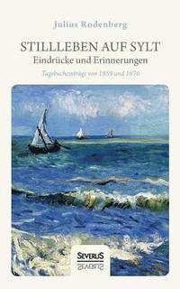 bokomslag Stillleben auf Sylt - Eindrucke und Erinnerungen eines Schriftstellers