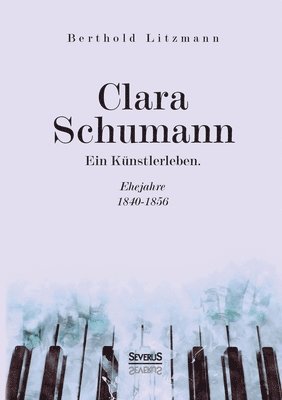 bokomslag Clara Schumann. Ein Künstlerleben