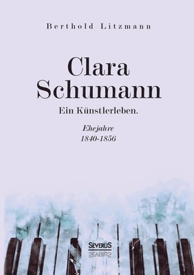 bokomslag Clara Schumann. Ein Kunstlerleben