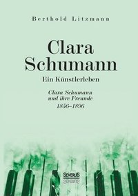 bokomslag Clara Schumann. Ein Künstlerleben