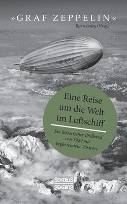 Graf Zeppelin - Eine Reise um die Welt im Luftschiff 1