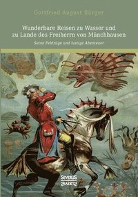 bokomslag Wunderbare Reisen zu Wasser und zu Lande des Freiherrn von Munchhausen