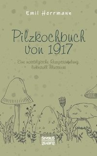 bokomslag Pilzkochbuch von 1917