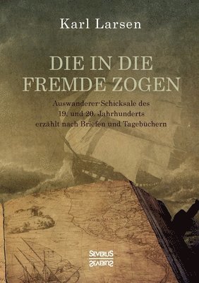 Karl Larsen - in die Fremde zogen, Häftad