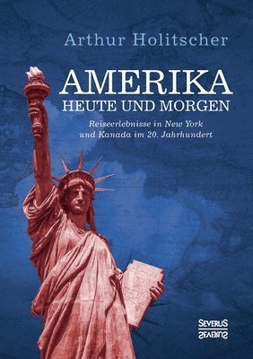 Arthur Holitscher - Amerika Heute und Morgen, Häftad