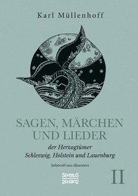 bokomslag Sagen, Marchen und Lieder der Herzogtumer Schleswig, Holstein und Lauenburg. Band II