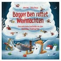 bokomslag Bagger Ben rettet Weihnachten Eine winterliche Geschichte aus dem Baustellen-Kindergarten