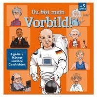 bokomslag Du bist mein Vorbild! 8 geniale Männer und ihre Geschichten