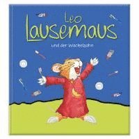 Sophia Witt - Leo Lausemaus und der Wackelzahn, Inbunden