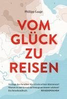 bokomslag Vom Glück zu reisen - Ein Reisehandbuch