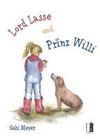 Gabi Meyer - Lord Lasse und Prinz Willi, Inbunden