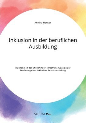 bokomslag Inklusion in der beruflichen Ausbildung. Maßnahmen der UN-Behindertenrechtskonvention zur Förderung einer inklusiven Berufsausbildung