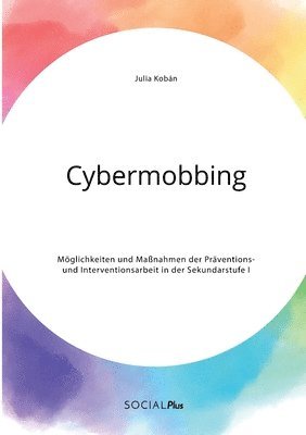 bokomslag Cybermobbing. Moeglichkeiten und Massnahmen der Praventions- und Interventionsarbeit in der Sekundarstufe I