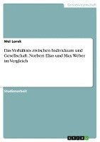 bokomslag Das Verhältnis zwischen Individuum und Gesellschaft. Norbert Elias und Max Weber im Vergleich
