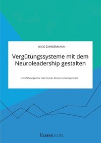 bokomslag Vergutungssysteme mit dem Neuroleadership gestalten. Empfehlungen fur das Human Resource Management