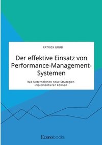 bokomslag effektive Einsatz von Performance-Management-Systemen. Wie Unternehmen neue Strategien implementieren können