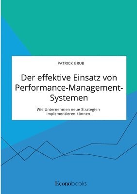 bokomslag effektive Einsatz von Performance-Management-Systemen. Wie Unternehmen neue Strategien implementieren können