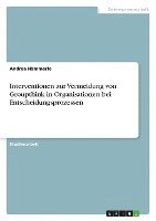 bokomslag Interventionen zur Vermeidung von Groupthink in Organisationen bei Entscheidungsprozessen