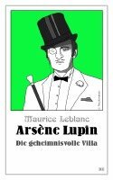 Maurice Leblanc - Arsène Lupin - Die geheimnisvolle Villa, Häftad